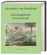 Das graphische Gesamtwerk - Alexander von Humboldt