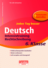 Jeden Tag besser - Deutsch Intensivtraining Rechtschreibung 6. Klasse - Gredig, Sylvia