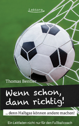 Wenn schon, dann richtig! - Thomas Bentler