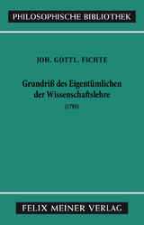 Grundriss des Eigentümlichen der Wissenschaftslehre - Johann Gottlieb Fichte