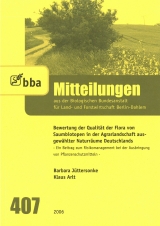 Bewertung der Qualit&auml;t der Flora von Saumbiotopen in der Agrarlandschaft ausgew&auml;hlter Naturr&auml;ume Deutschlands - Barbara J&uuml;ttersonke, Klaus Arlt