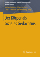Der K&ouml;rper als soziales Ged&auml;chtnis - 