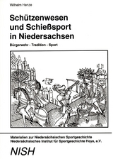 Sch&uuml;tzenwesen und Schiesssport in Niedersachsen - Wilhelm Henze