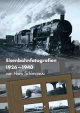 Eisenbahnfotografien 1926-1940 - Hans Schimanski