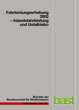 Fahrleistungserhebung 2002 - Inlandfahrleistung und Unfallrisiko - H Hautzinger, W Stock, J Schmidt