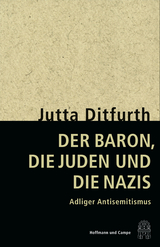 Der Baron, die Juden und die Nazis - Jutta Ditfurth