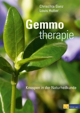 Gemmotherapie - Christa Ganz, Louis Hutter