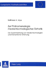 Zur Ph&auml;nomenologie medientechnologischer &Auml;sthetik - Balthasar A. Wyss