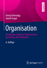 Organisation - Schreyögg, Georg; Geiger, Daniel
