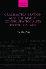 Grammaticalization and the Rise of Configurationality in Indo-Aryan - Uta Rein&ouml;hl