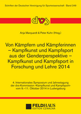 Von K&auml;mpfern und K&auml;mpferinnen &ndash; Kampfkunst und Kampfsport aus der Genderperspektive &ndash; Kampfkunst und Kampfsport in Forschung und Lehre 2014 - 
