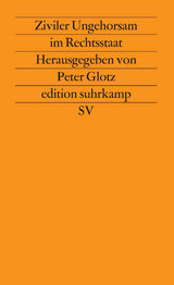 Ziviler Ungehorsam im Rechtsstaat - 