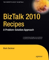 BizTalk 2010 Recipes - Mark Beckner, Ben Goeltz, Brandon Gross, Brennan OReilly, Stephen Roger, Mark Smith, Alexander West
