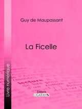 La Ficelle -  Ligaran, Guy de Maupassant