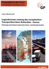Logistikcluster entlang des europ&auml;ischen Transportkorridors Rotterdam - Genua - Julian Brenienek