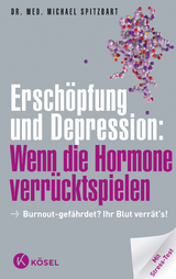 Ersch&ouml;pfung und Depression: Wenn die Hormone verr&uuml;cktspielen - Michael Spitzbart