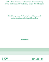 Einf&uuml;hrung neuer Technologien in kleinen und mittelst&auml;ndischen Spritzgie&szlig;betrieben - Andreas Franz