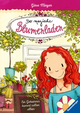 Der magische Blumenladen, Band 1 - Ein Geheimnis kommt selten allein - Gina Mayer