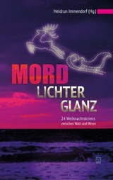 Mordlichterglanz - Uli Aechtner, Brigitte Karin Becker, Ulrike Blatter, Kerstin Brichzin, Teresa B&ouml;ger, Monika Deutsch, Ella D&auml;lken, Gitta Edelmann, Antje Fries, Corinna Gerhards, Sonja H&ouml;stermann, Heidrun Immendorf, Christian Jaschinski, Tania Jerzembeck, Susanne Knepper, Sabine Koeppe, Walter Landin, Laura M&uuml;ller-Hennig, Sarah Geraldine Nisi, Ricarda oertel, Claudia Platz, Regina Schleheck, Thorsten Wei&szlig;, C&eacute;cile Ziemons