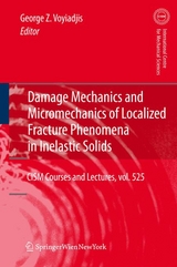 Damage Mechanics and Micromechanics of Localized Fracture Phenomena in Inelastic Solids - 