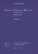 Johann Cr&uuml;ger: PRAXIS PIETATIS MELICA. Edition und Dokumentation der Werkgeschichte - 