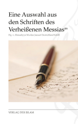 Eine Auswahl aus den Schriften des Verhei&szlig;enen Messias - Hadhrat Mirza Ghulam Ahmad