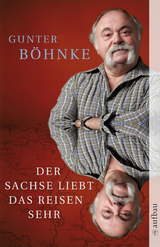 Der Sachse liebt das Reisen sehr - Gunter B&ouml;hnke