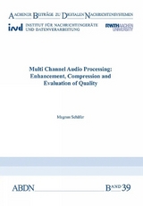 Multi Channel Audio Processing: Enhancement, Compression and Evaluation of Quality - Magnus Schäfer