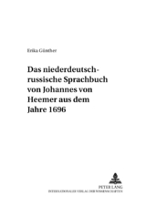 Das niederdeutsch-russische Sprachbuch von Johannes von Heemer aus dem Jahre 1696 - Erika G&uuml;nther