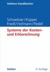 Systeme der Kosten- und Erl&ouml;srechnung - Marcell Schweitzer, Hans-Ulrich K&uuml;pper, Gunther Friedl, Christian Hofmann, Burkhard Pedell