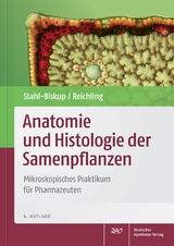 Anatomie und Histologie der Samenpflanzen - Elisabeth Stahl-Biskup, J&uuml;rgen Reichling