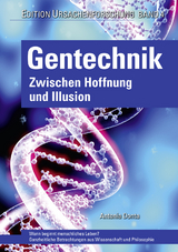 Gentechnik &ndash; zwischen Hoffnung und Illusion - Antonia Donta
