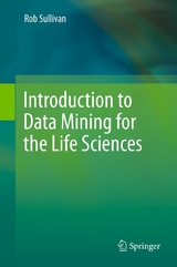 Introduction to Data Mining for the Life Sciences - Rob Sullivan