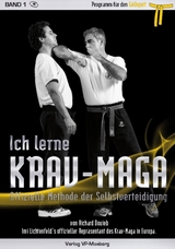 Ich lerne Krav-Maga Band 1 - Programm f&uuml;r den Gelbgurt - Douieb Richard