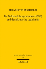 Die Welthandelsorganisation (WTO) und demokratische Legitimität - Benjamin von Engelhardt