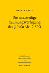 Die einstweilige R&auml;umungsverf&uuml;gung des &sect; 940a Abs. 2 ZPO - Stephan Wendt