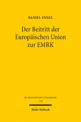 Der Beitritt der Europ&auml;ischen Union zur EMRK - Daniel Engel