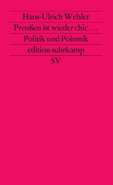 Preu&szlig;en ist wieder chic - Hans-Ulrich Wehler