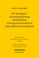 Die Verm&ouml;gensauseinandersetzung nichtehelicher Lebensgemeinschaften in Deutschland und Frankreich - Nicola Hoischen