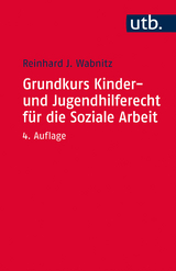 Grundkurs Kinder- und Jugendhilferecht f&uuml;r die Soziale Arbeit - Reinhard J. Wabnitz