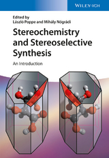 Stereochemistry and Stereoselective Synthesis - L&aacute;szl&oacute; Poppe, Mih&aacute;ly N&oacute;gr&aacute;di, J&oacute;zsef Nagy, G&aacute;bor Horny&aacute;nszky, Zolt&aacute;n Boros
