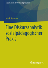 Eine Diskursanalytik sozialp&auml;dagogischer Praxis - Mark Humme