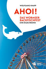 Ahoi! Das Wormser Backfischfest - 