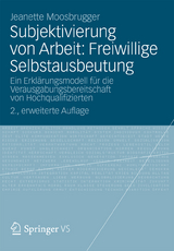 Subjektivierung von Arbeit: Freiwillige Selbstausbeutung - Jeanette Moosbrugger