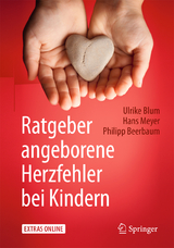 Ratgeber angeborene Herzfehler bei Kindern - Ulrike Blum, Hans Meyer, Philipp Beerbaum