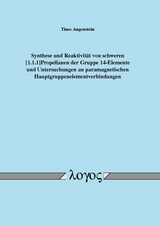 Synthese und Reaktivit&auml;t von schweren [1.1.1]Propellanen der Gruppe 14-Elemente und Untersuchungen an paramagnetischen Hauptgruppenelementverbindungen - Timo Augenstein