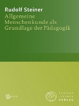 Allgemeine Menschenkunde als Grundlage der P&auml;dagogik - Rudolf Steiner