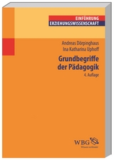 Grundbegriffe der P&auml;dagogik - Andreas D&ouml;rpinghaus, Ina Katharina Uphoff