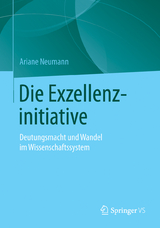 Die Exzellenzinitiative - Ariane Neumann