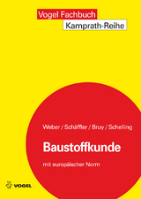 Baustoffkunde - Silvia Weber, Hermann Schäffler, Erhard Bruy, Günther Schelling
